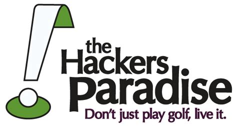 the hackers paradise|the hackers paradise golf forum.